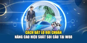 Cách Bắt Lô Rơi Chuẩn Nâng Cao Hiệu Suất Soi Cầu Tại W88